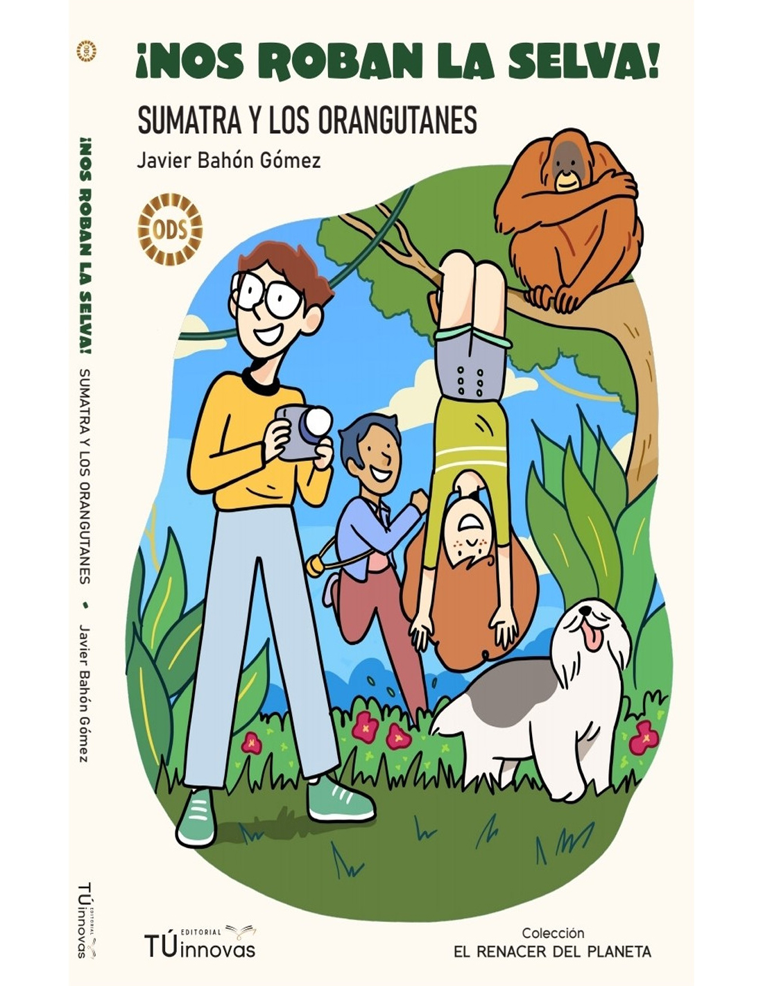 ¡Nos roban la selva!: Sumatra y los orangutanes